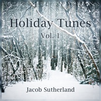 Holiday Tunes Vol. 1 - Single - Jacob Sutherland