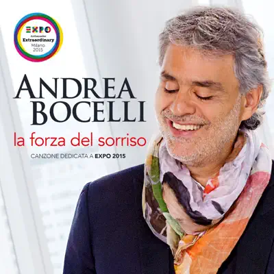 La forza del sorriso (Canzone dedicata a Expo 2015) - Single - Andrea Bocelli