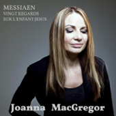 Messiaen: Vingt regards sur l'enfant Jésus - Joanna MacGregor