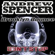 Don't Stop (Mns & Selecta Remix Edit) - Andrew Spencer & Brooklyn Bounce
