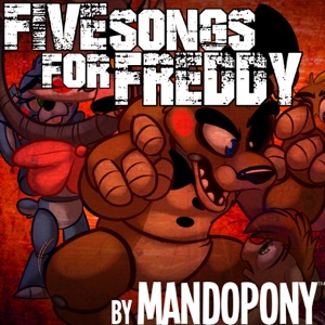 Five Songs for Freddy by MandoPony