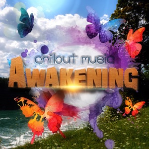 Awakening - Chillout Music, Time for Relax with Electronic Music, Inspiring & Relaxing Music for Good Day, Chill Lounge