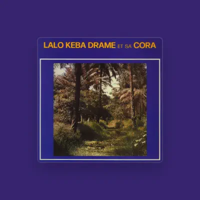 Listen to Lalo Keba Drame, watch music videos, read bio, see tour dates & more!