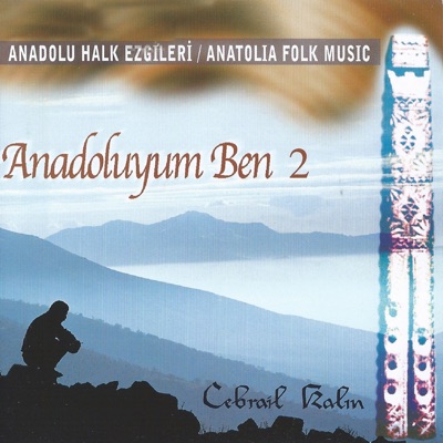 Anadoluyum Ben, Vol. 2 (Anadolu Halk Ezgileri)