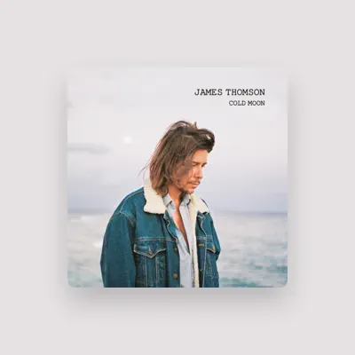 Listen to James Thomson, watch music videos, read bio, see tour dates & more!