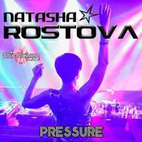 Pressure (Radio Edit) — Natasha Rostova