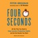 Peter Bregman - Four Seconds: All the Time You Need to Stop Counter-Productive Habits and Get the Results You Want (Unabridged)