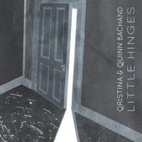 Little Hinges by Qristina & Quinn Bachand on Apple Music