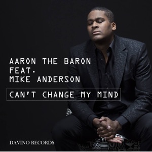 Can't Change My Mind (feat. Mike Anderson)