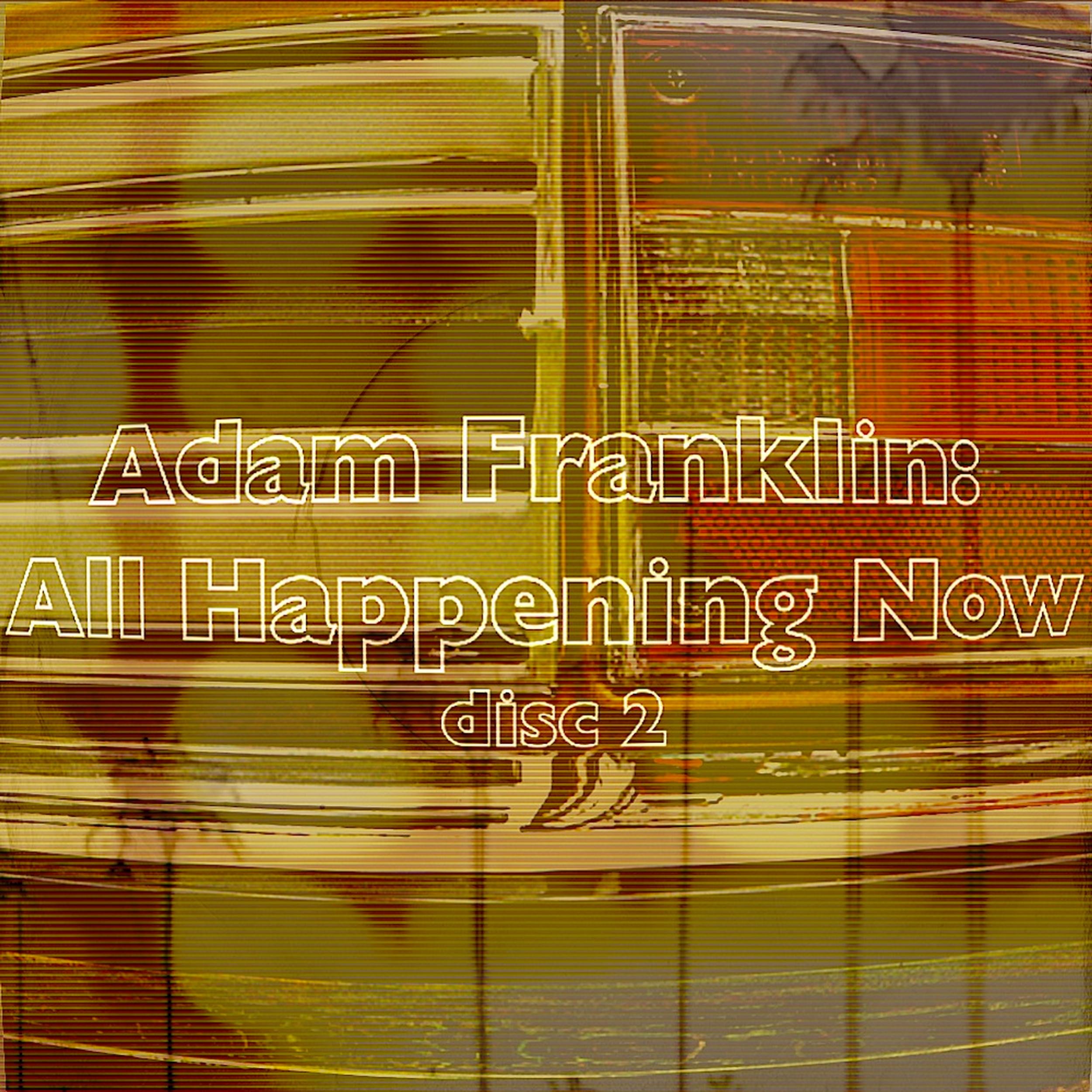 All Happening Now (disc two)