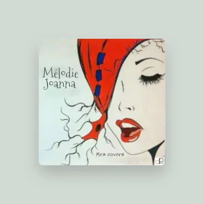 Listen to Mélodie Joanna, watch music videos, read bio, see tour dates & more!