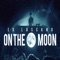 On the Moon - Ed Lascano lyrics