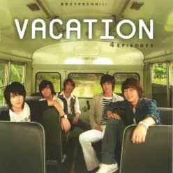 Vacation (Original Soundtrack) - EP - TVXQ Vacation (Original Soundtrack) - EP - TVXQ