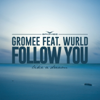 Follow You (feat. Wurld) - Gromee