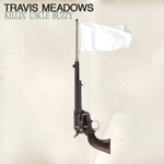 Travis Meadows - Learning How to Live Alone