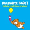 Rockabye Baby!