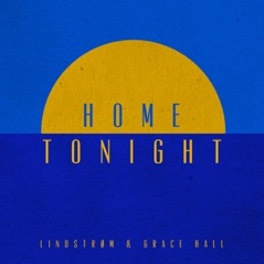 Home Tonight (feat. Grace Hall) [Deluxe Edition]