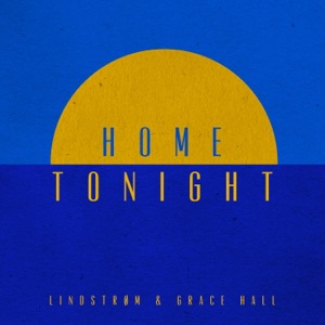 Home Tonight (feat. Grace Hall) [Deluxe Edition]