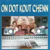 On dot kout chenn - Le tango des nanas
