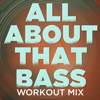All About That Bass (Extended Workout Mix) - Daja