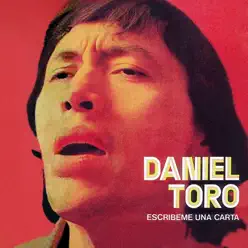 Escríbeme una Carta - Daniel Toro Escríbeme una Carta - Daniel Toro