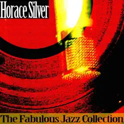 The Fabulous Jazz Collection - Horace Silver The Fabulous Jazz Collection - Horace Silver