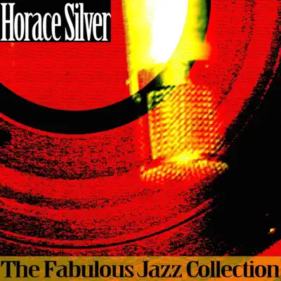 The Fabulous Jazz Collection - Horace Silver The Fabulous Jazz Collection - Horace Silver