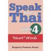 Speak Like a Thai, Vol. 4 - "Heart" Words - Benjawan Poomsan Becker