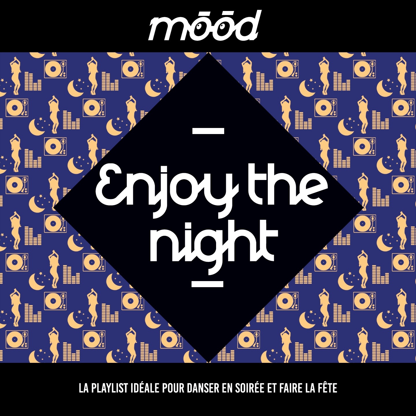 Enjoy The Night Mood (La playlist idéale pour danser en soirée et faire la fête)
