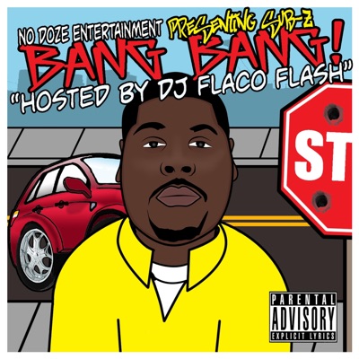 Bang Bang Hosted by DJ Flaco Flash