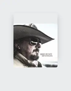 Listen to Wade Reeves, watch music videos, read bio, see tour dates & more!