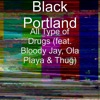 All Type of Drugs (feat. Bloody Jay, Ola Playa & Thug) - Single