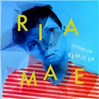 Clothes Off (Great Good Fine Ok Remix) — Ria Mae
