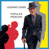 Popular Problems - Leonard Cohen