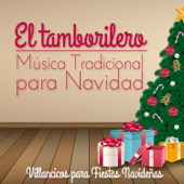 El Tamborilero Música Tradicional para Navidad, Villancicos para Fiestas Navideñas
