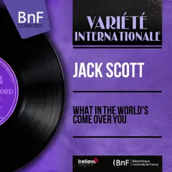 What in the World's Come over You (Mono Version) - EP - Jack Scott