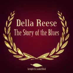 The Story of the Blues - Della Reese The Story of the Blues - Della Reese
