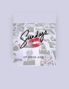 收听 Sundays、观看音乐视频、阅读小传、查看巡演日期等 ！