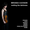 Melting the Darkness - Miranda Cuckson
