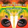 The Reggae Tribute To Pink Floyd