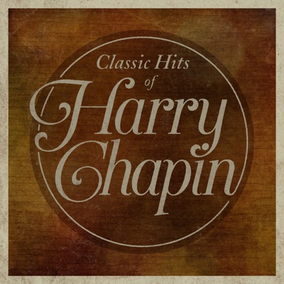 Classic Hits of Harry Chapin - Harry Chapin