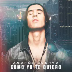 Como Yo Te Quiero - Single - Andrés Cuervo