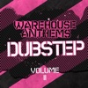 Warehouse Anthems: Dubstep, Vol. 11