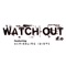 Watch Out 2.0 (feat. Scribbling Idiots) - Theory Hazit lyrics