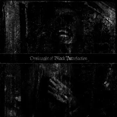 Onslaught of Black Putrefaction - Single - Foscor