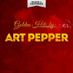 Golden Hits By Art Pepper - Art Pepper Golden Hits By Art Pepper - Art Pepper