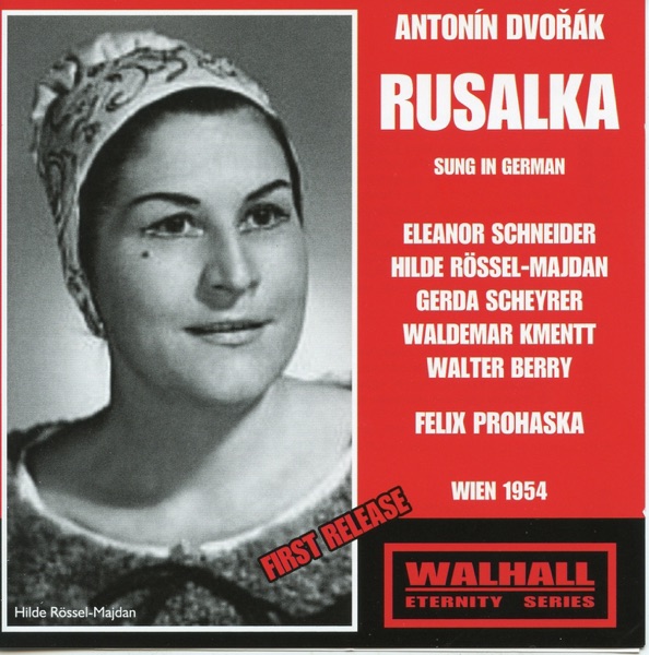 Dvořák: Rusalka, Op. 114, B. 203 (Sung in German)