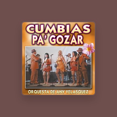 Listen to Orquesta de Any Velasquez, watch music videos, read bio, see tour dates & more!