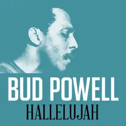 Hallelujah - Single - Bud Powell Hallelujah - Single - Bud Powell