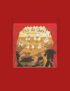 Écoutez Pas De Quoi, regardez des vidéoclips, lisez la biographie, consultez les dates de tournée et plus encore !